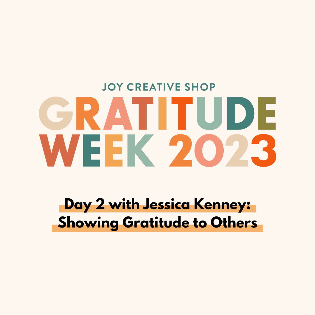 Gratitude Week Day 2 : Jessica Kenney