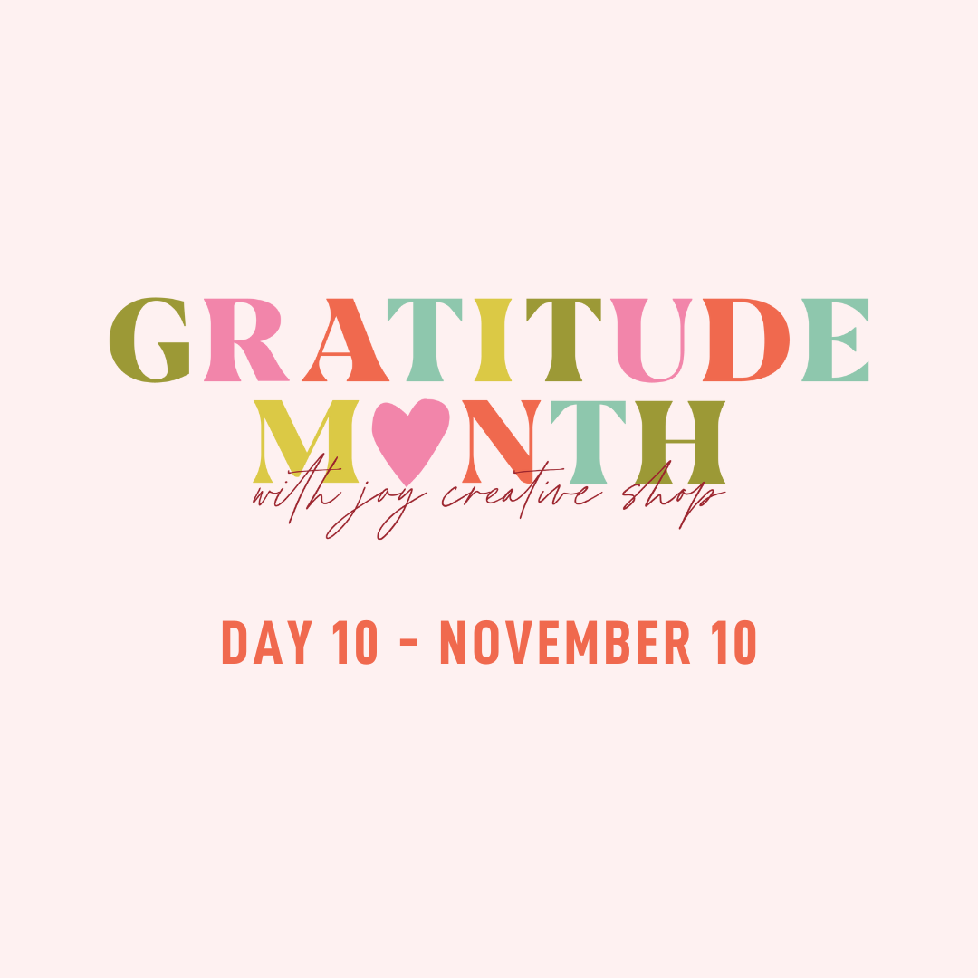 Gratitude Month 2022 : Day 10 - November 10