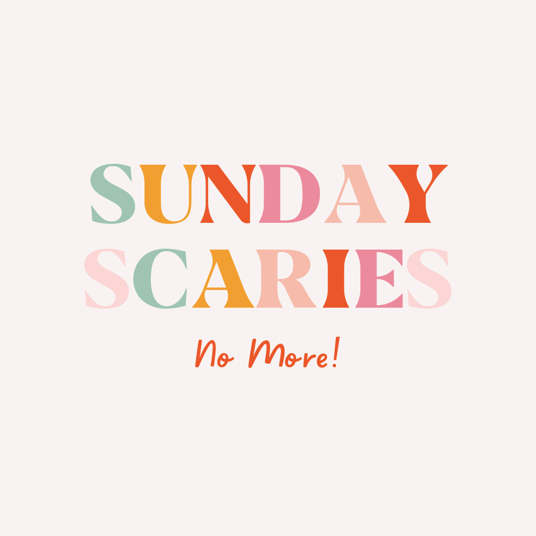 Sunday Scaries...no more! Prep for success!