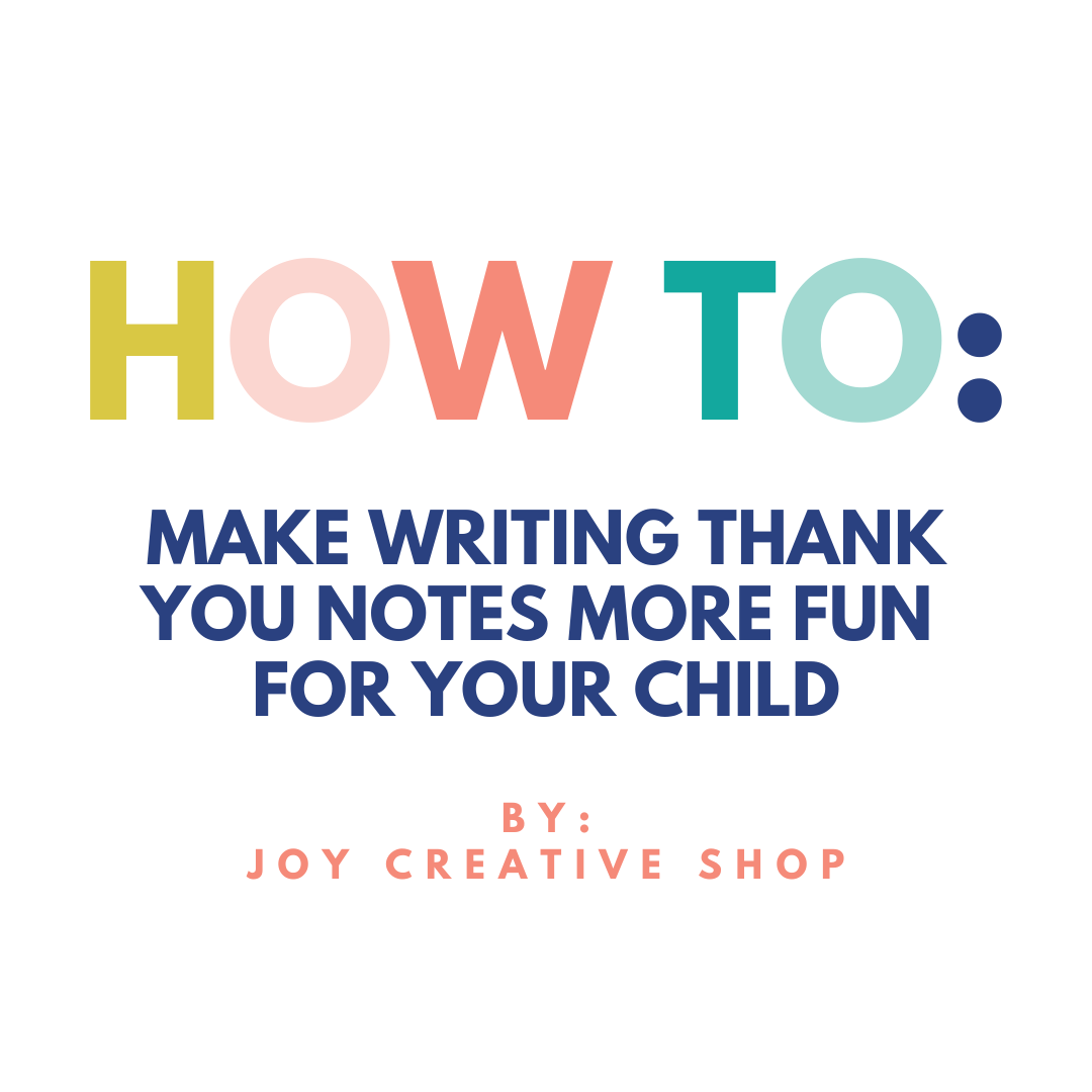 How To: Make Writing Thank You Notes More Fun for Your Child 💌