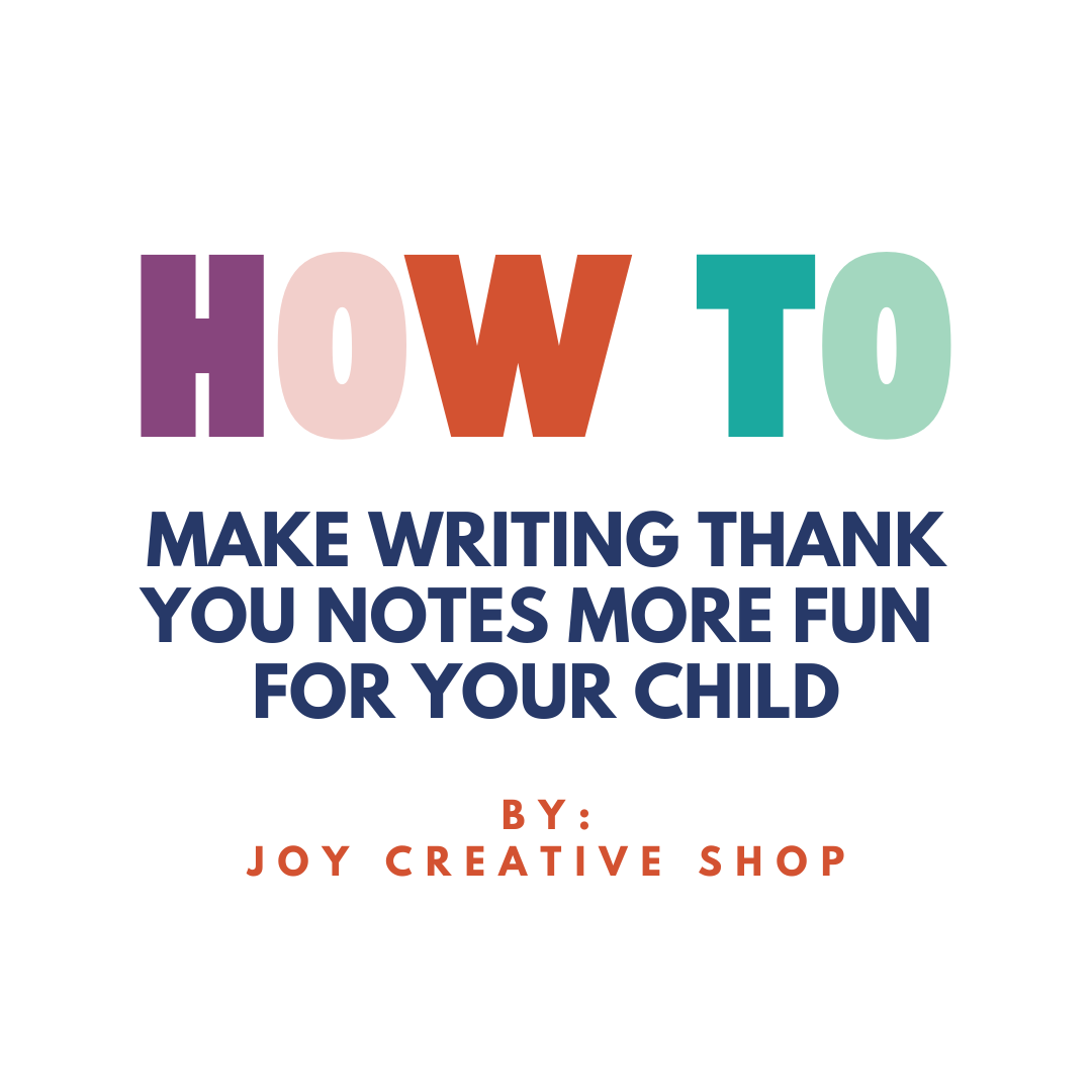 How To: Make Writing Thank You Notes More Fun for Your Child 💌