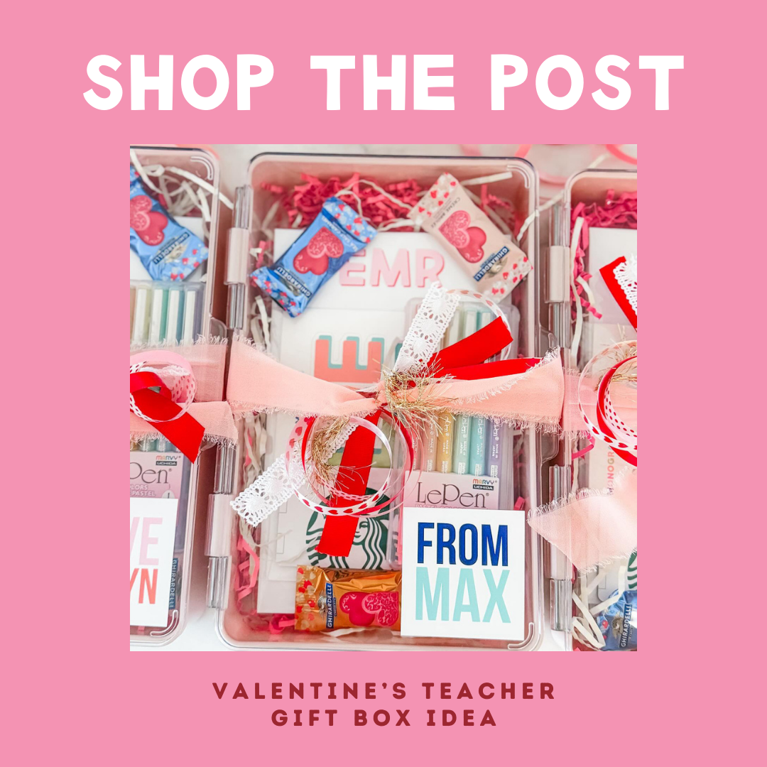 Shop the Post: Valentine's Teacher Gift Box Idea