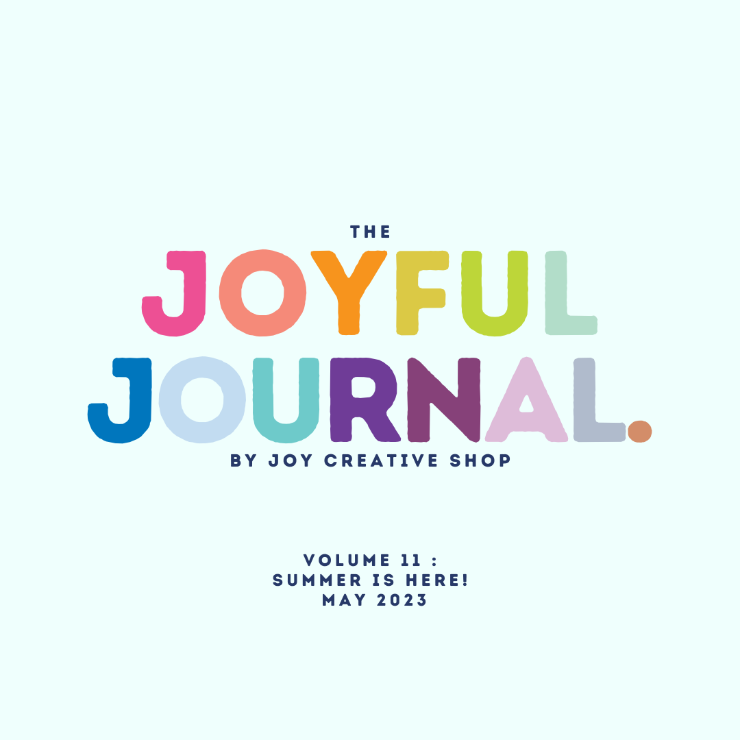 The Joyful Journal V.11 : Summer is HERE!