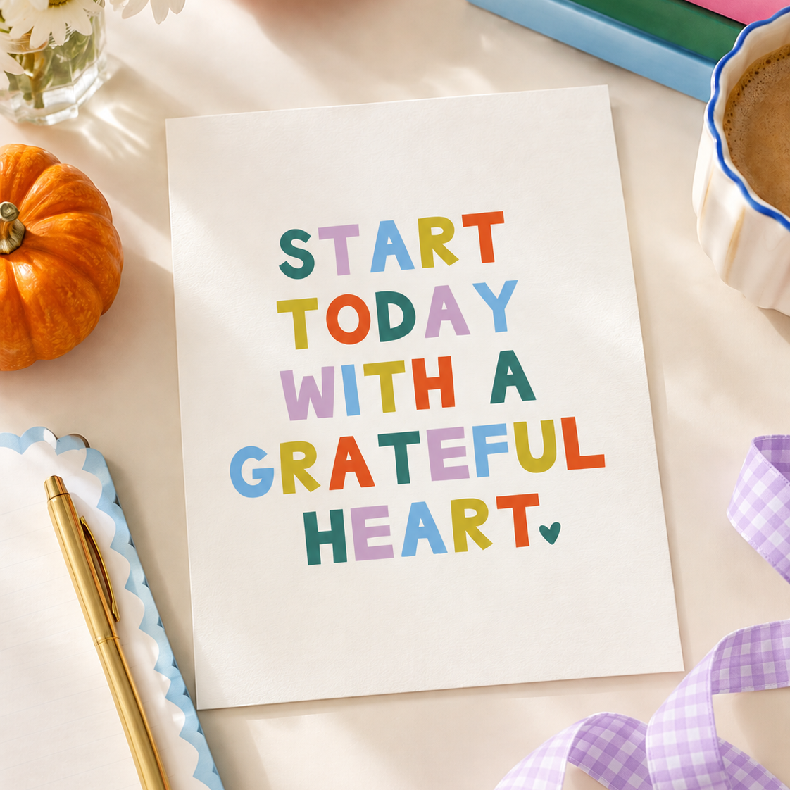Start Today Fall Rainbow Quote Print