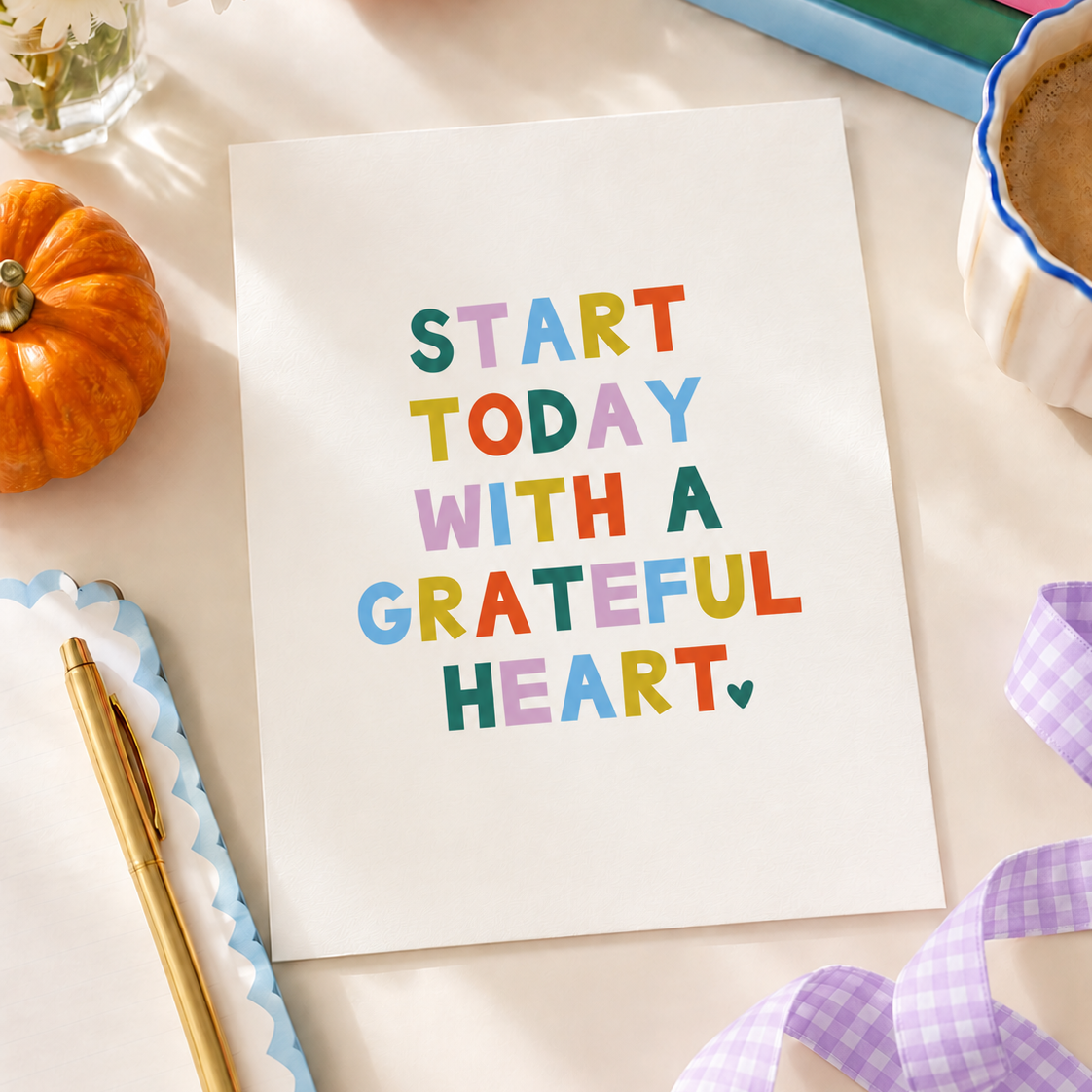 Start Today Fall Rainbow Quote Print