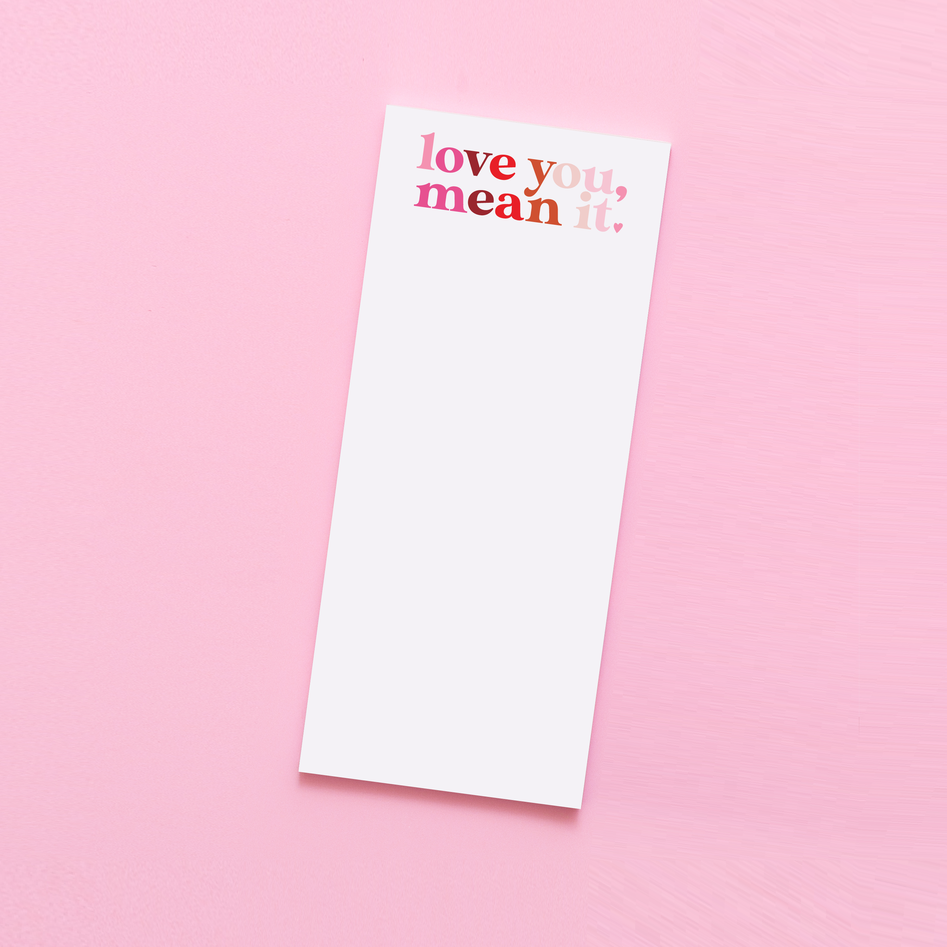 Love You, Mean It Tall & Skinny Notepad