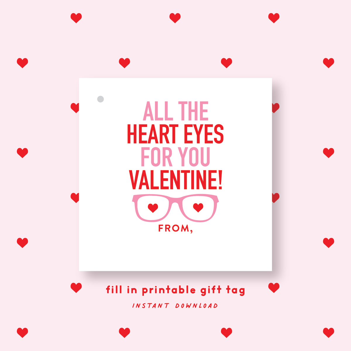 FILL IN PRINTABLE All the Heart Eyes Pink Valentine&#39;s Gift Tag or Sticker