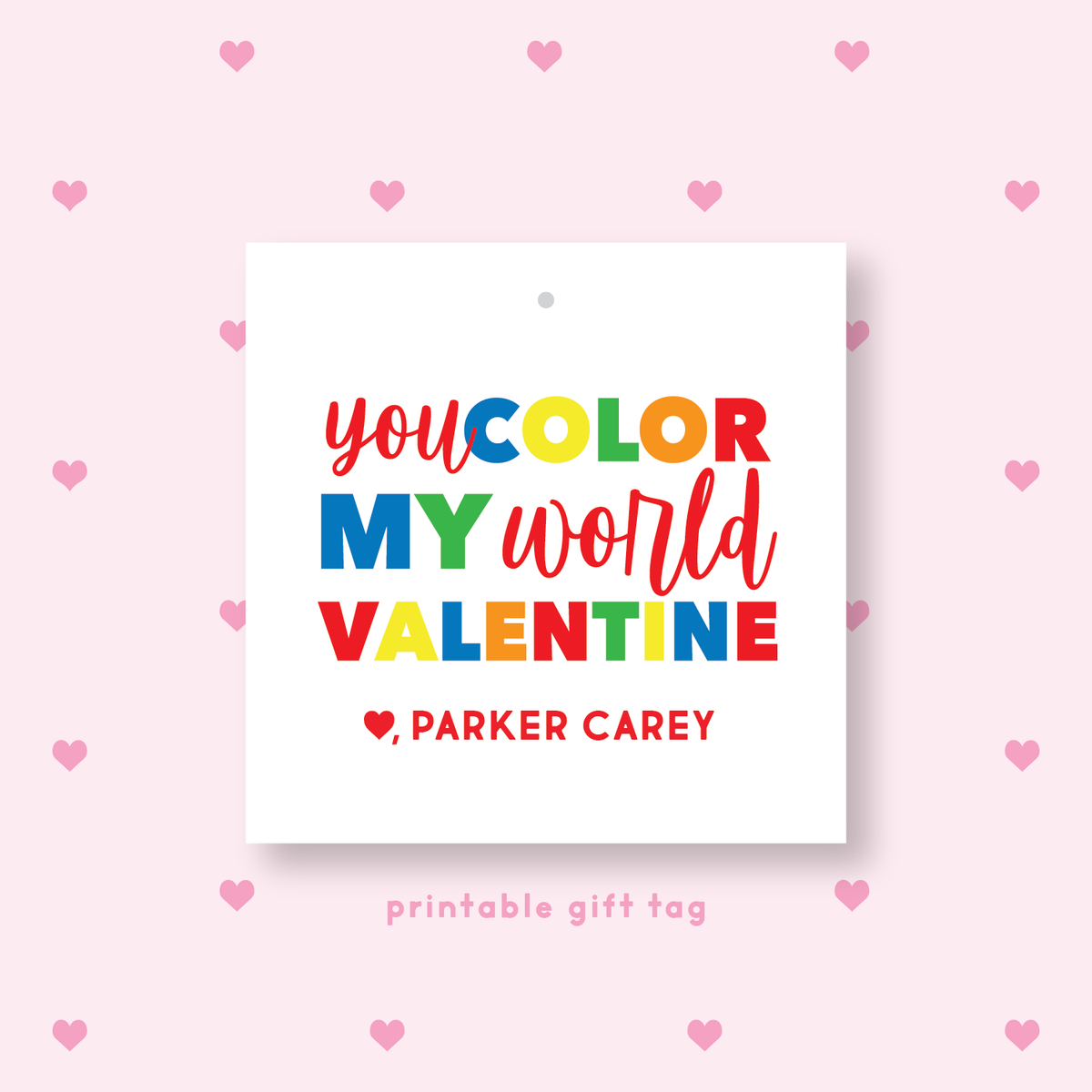 PRINTABLE You Color My World Valentine&#39;s Gift Tag or Sticker Primary