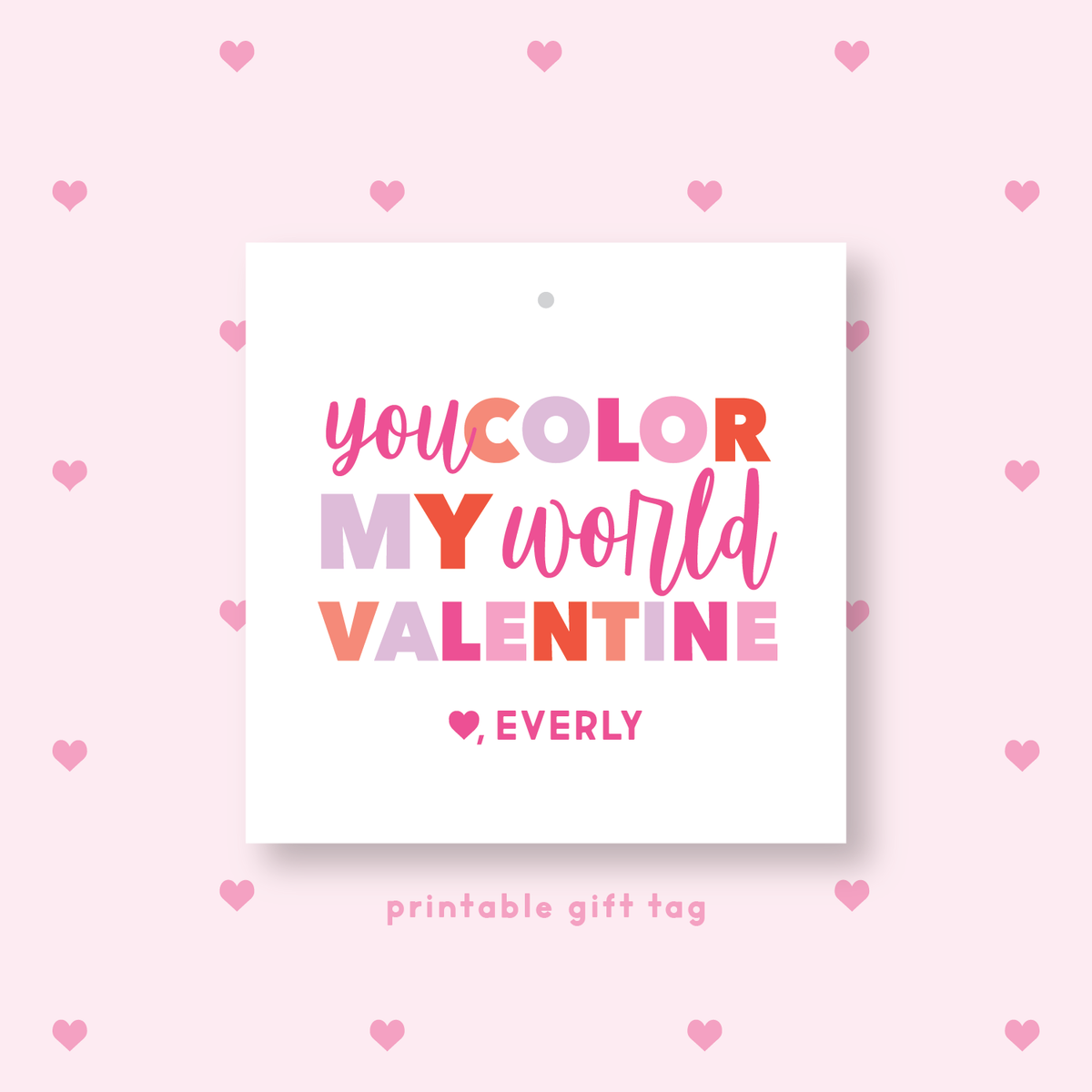PRINTABLE You Color My World Valentine&#39;s Gift Tag or Sticker Pink