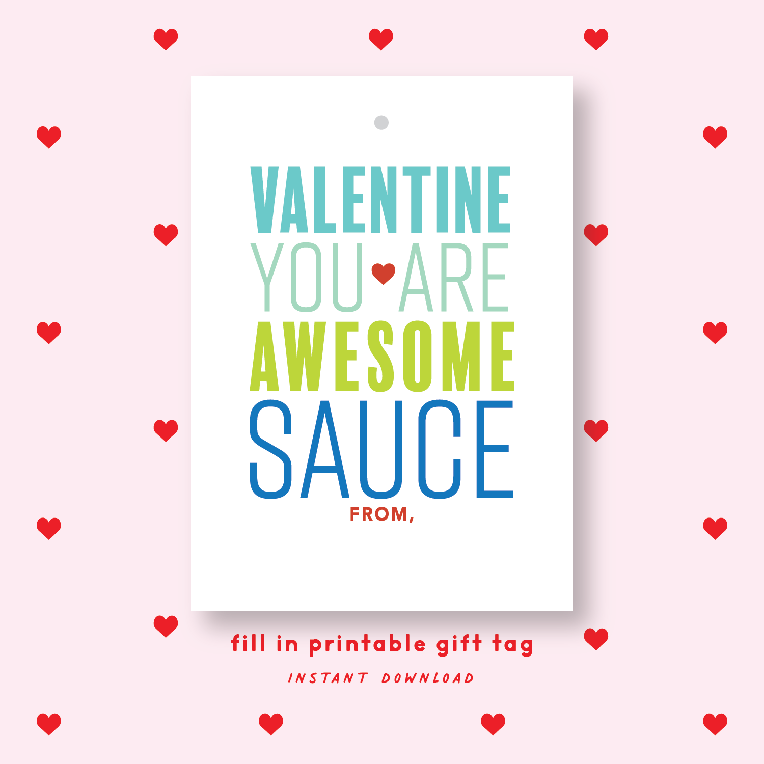 FILL IN PRINTABLE You are Awesome Sauce Valentine's Gift Tag or Sticker Blue