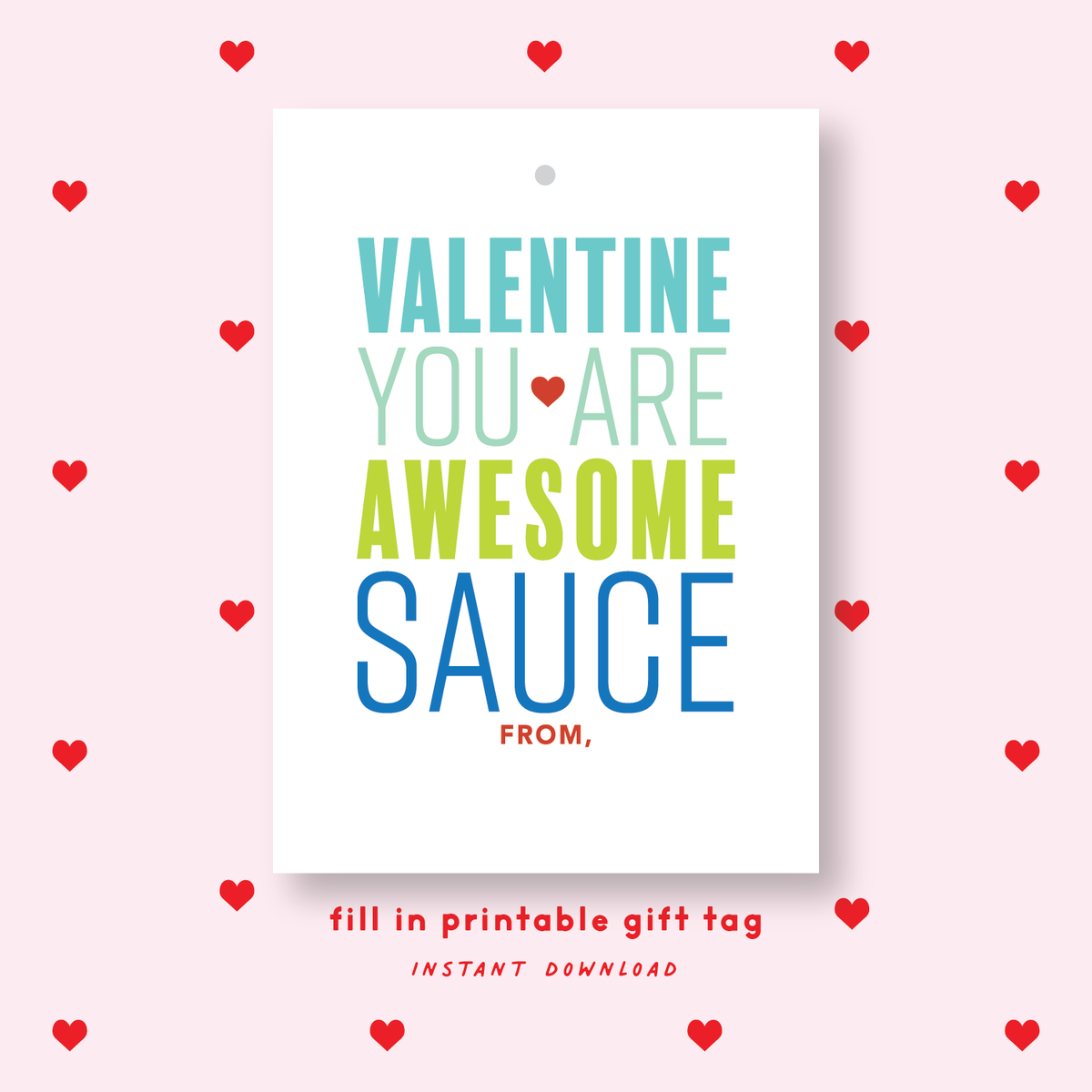 FILL IN PRINTABLE You are Awesome Sauce Valentine&#39;s Gift Tag or Sticker Blue