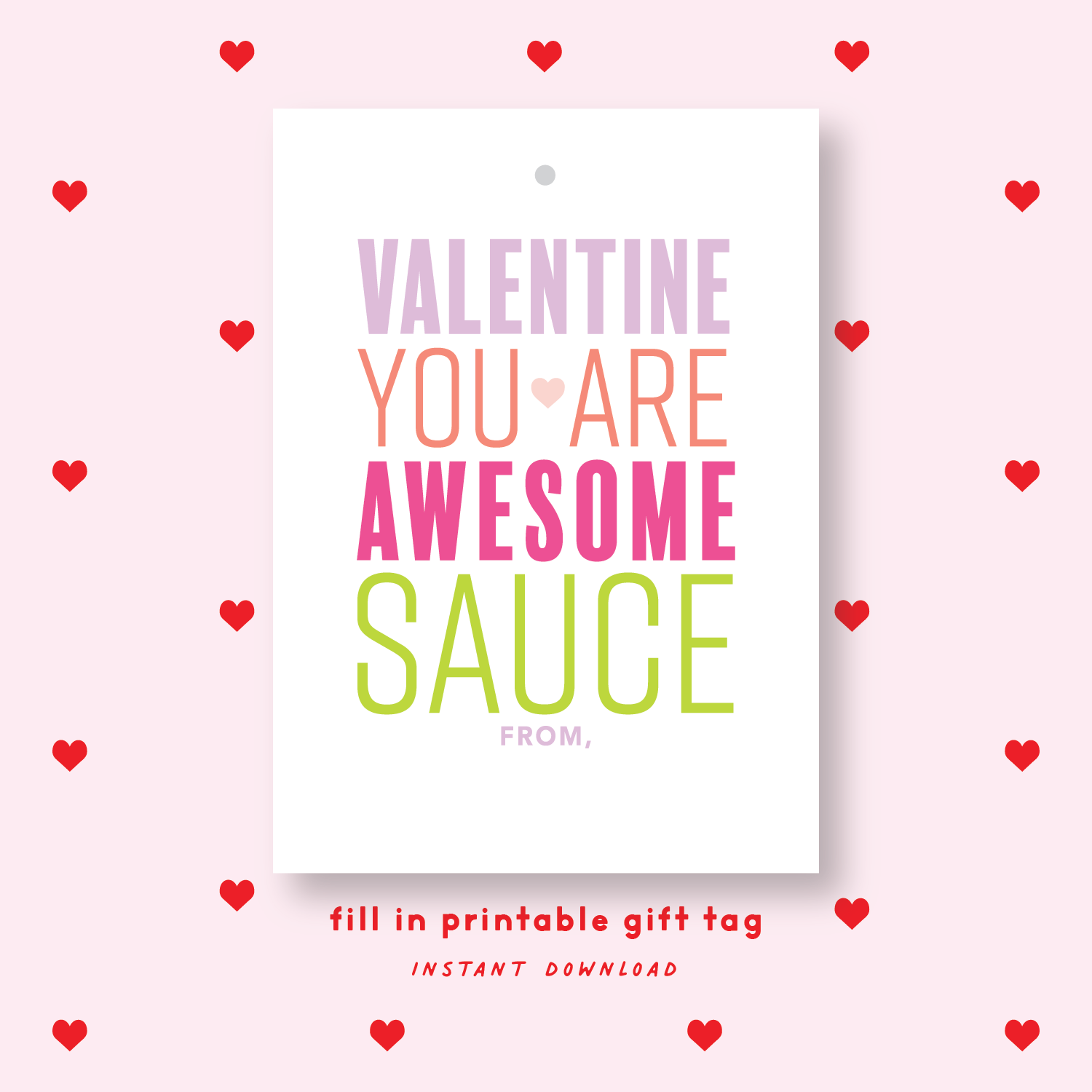 FILL IN PRINTABLE You are Awesome Sauce Valentine's Gift Tag or Sticker Pink