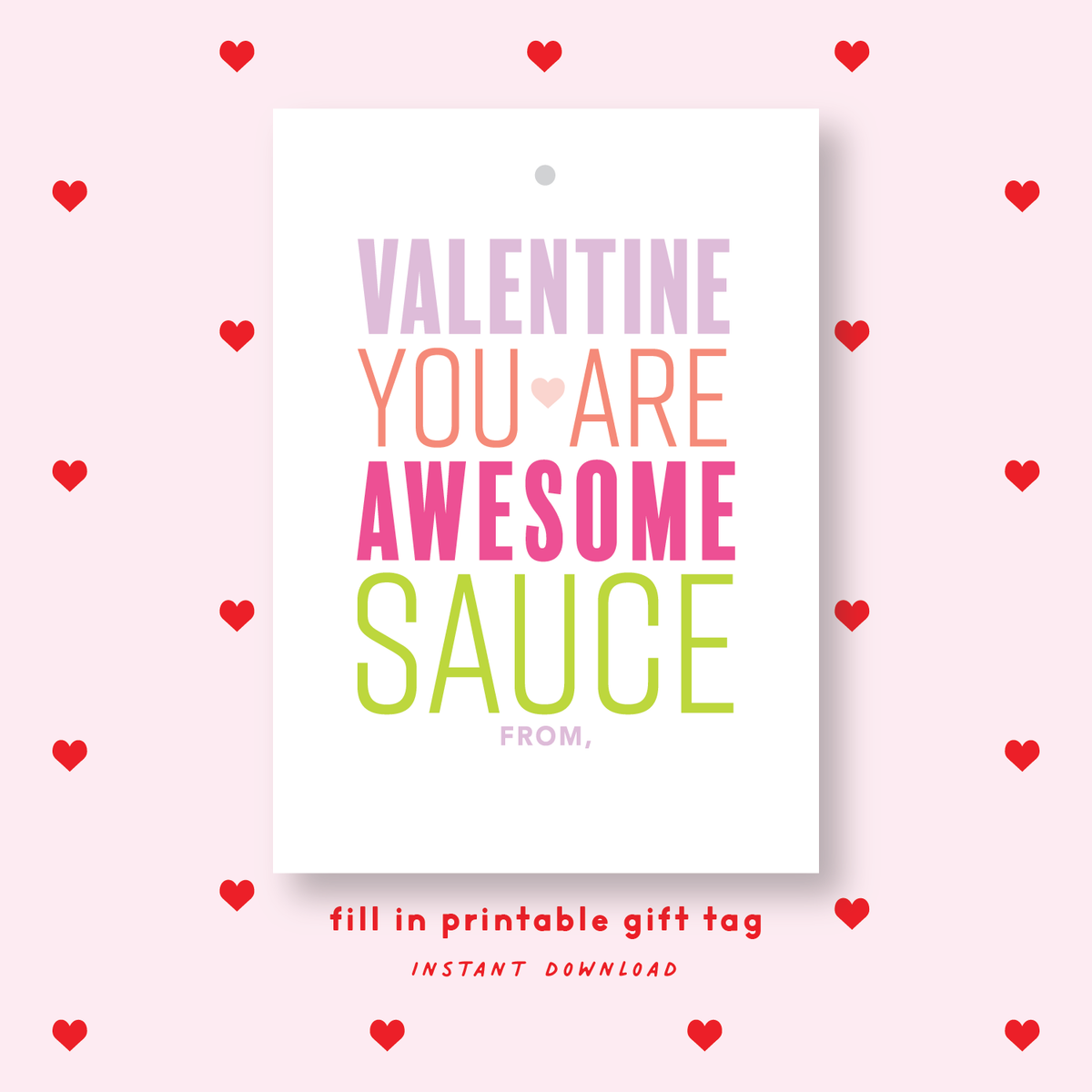 FILL IN PRINTABLE You are Awesome Sauce Valentine&#39;s Gift Tag or Sticker Pink