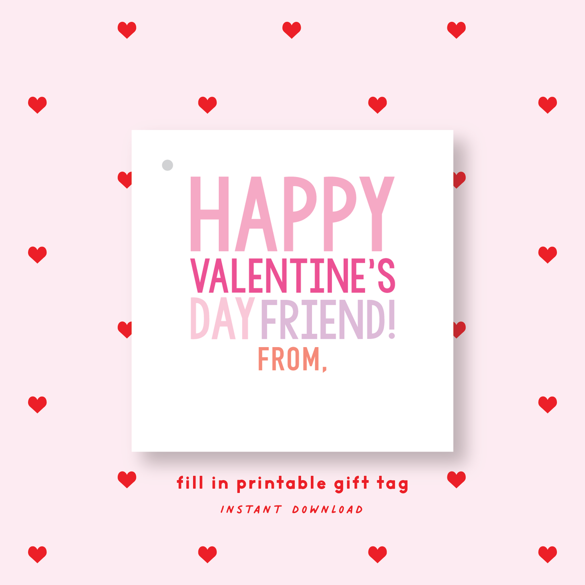 FILL IN PRINTABLE Happy Valentine&#39;s Day Friend Gift Tag or Sticker Pink