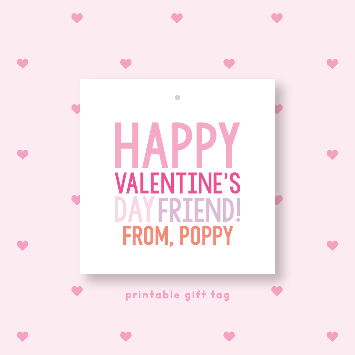 PRINTABLE Happy Valentine&#39;s Day Friend Gift Tag or Sticker Pink