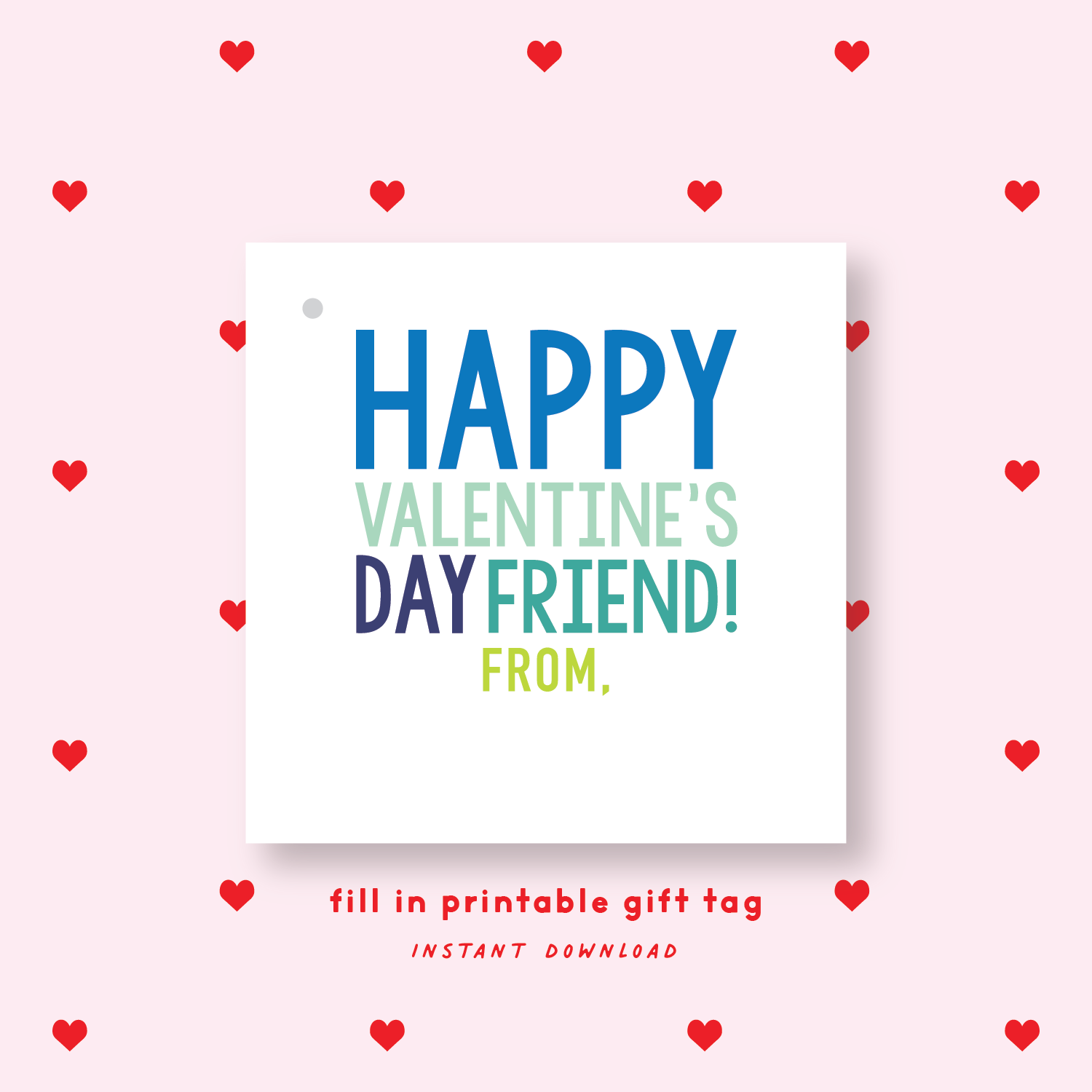 FILL IN PRINTABLE Happy Valentine's Day Friend Gift Tag or Sticker Blue