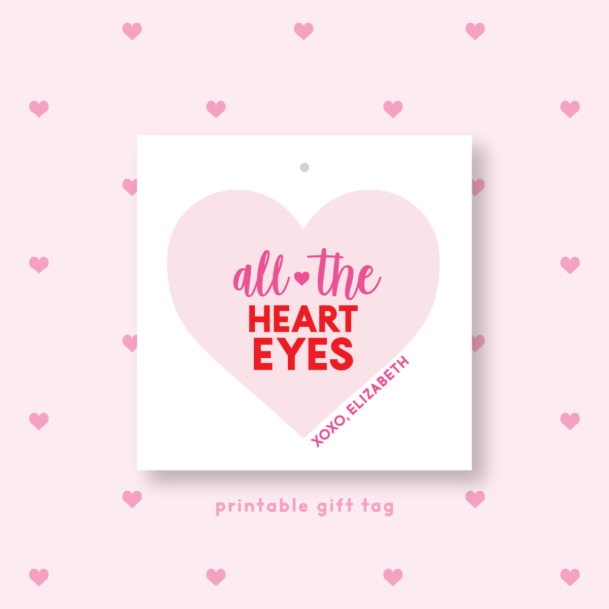PRINTABLE Customized All The Heart Eyes Valentine&#39;s Gift Tag or Sticker