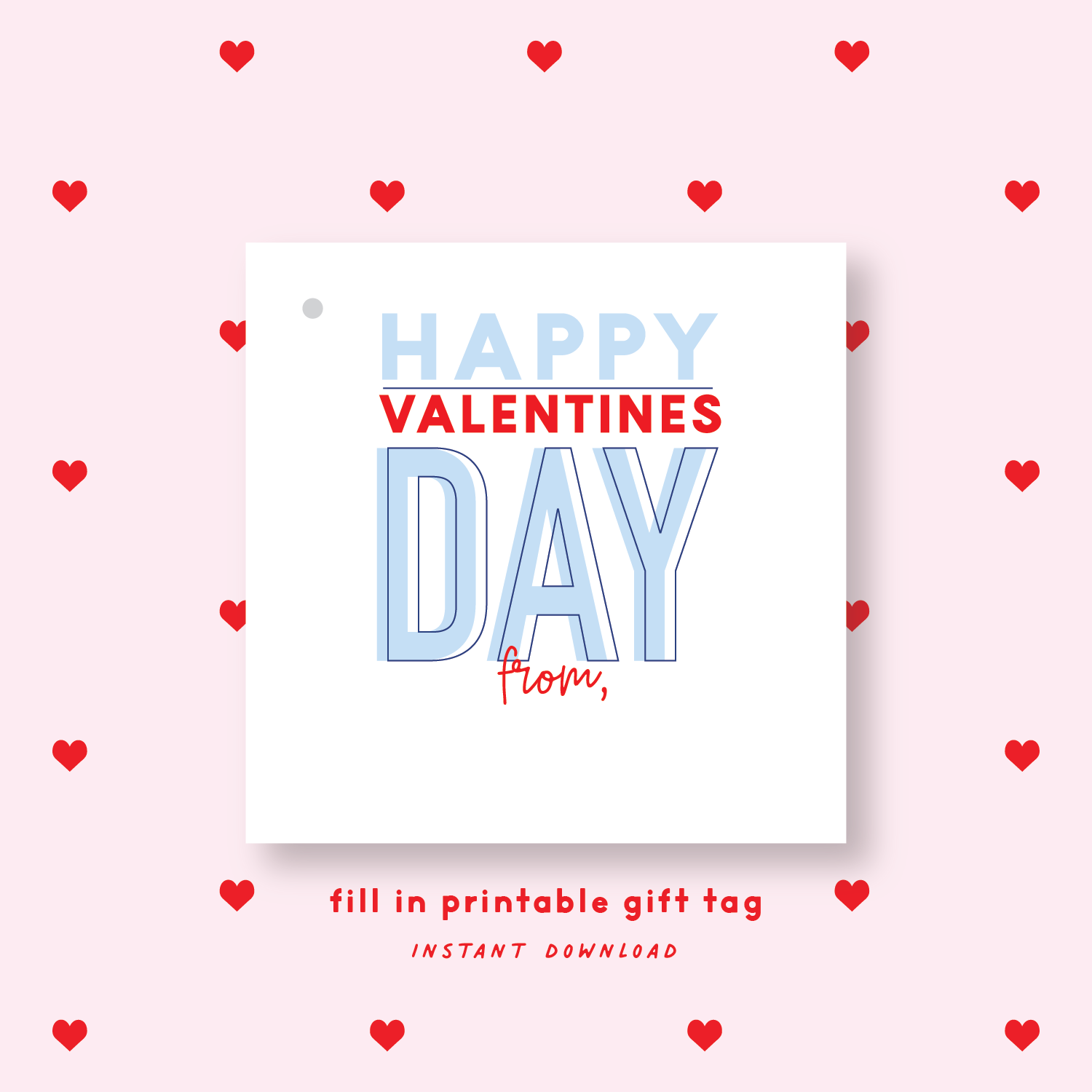 FILL IN PRINTABLE Happy Valentine's Day Gift Tag or Sticker Blue