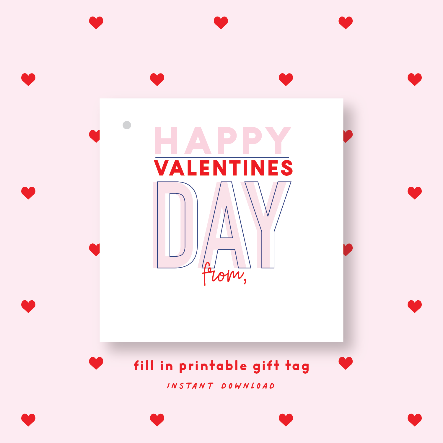 FILL IN PRINTABLE Happy Valentine's Day Gift Tag or Sticker Pink