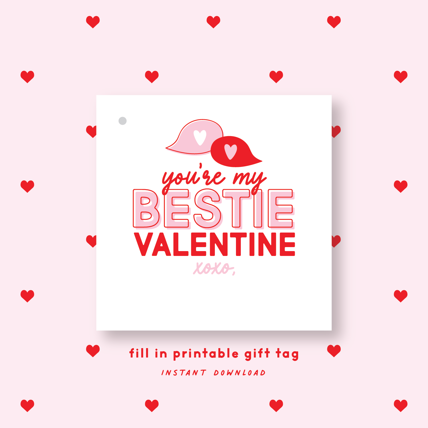 FILL IN PRINTABLE Bestie Valentine's Gift Tag or Sticker Pink