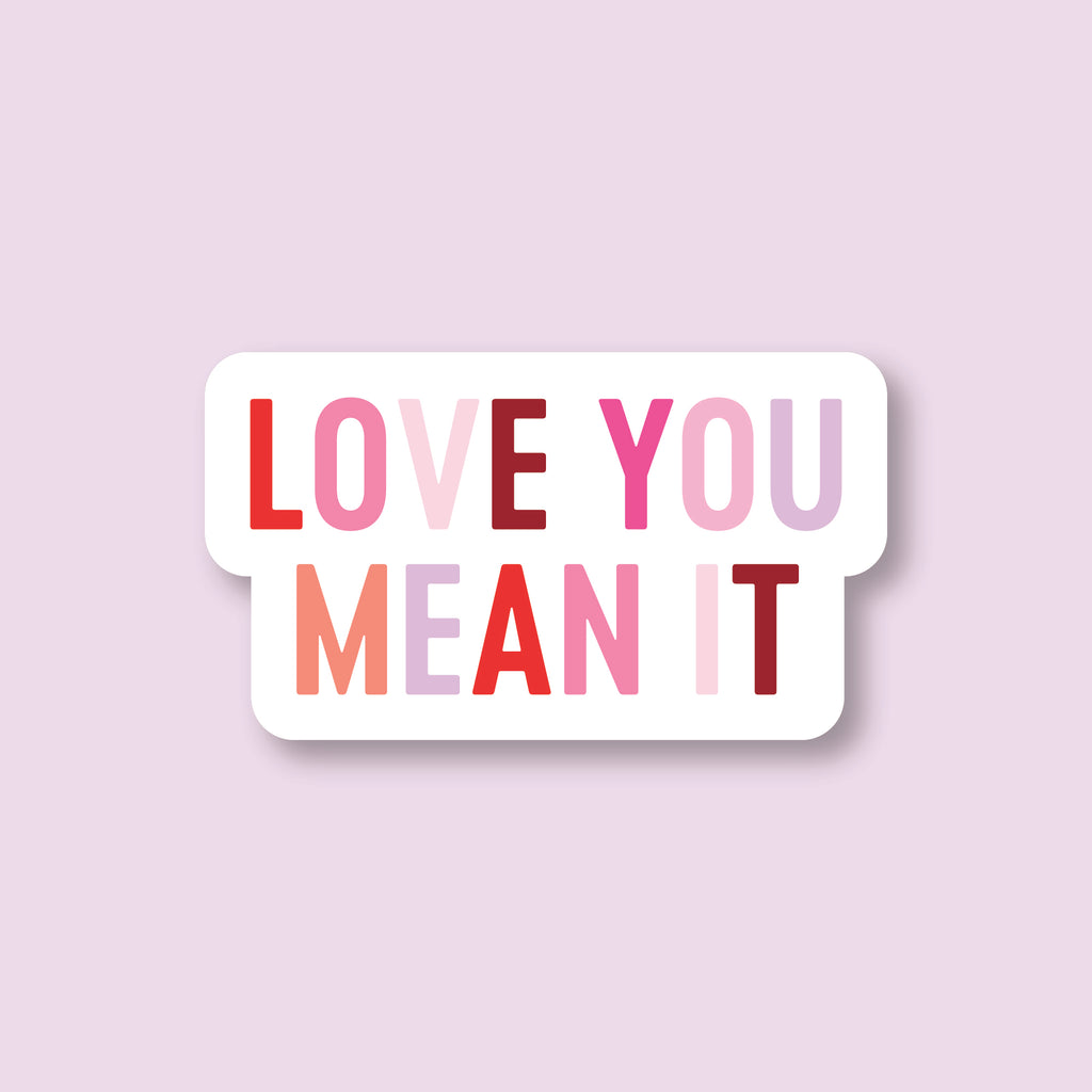 Love You, Mean It Vinyl Sticker